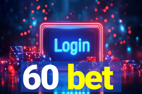 60 bet